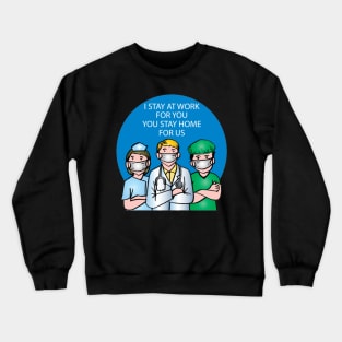 I stay At Work You Stay Home Crewneck Sweatshirt